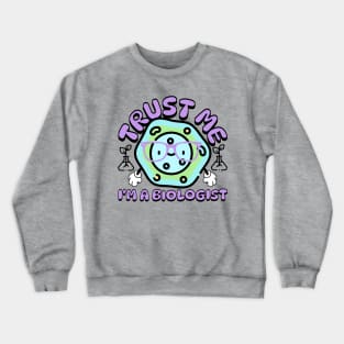 Trust Me Im A Biologist - kawaii biology Crewneck Sweatshirt